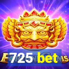 725 bet